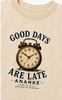 ANANKE Good Days Are Late Vintage Wash Tee